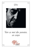 Vers ce moi des pensées, en corps (French Edition) 2332545204 Book Cover