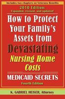 How to Protect Your Family's Assets from Devastating Nursing Home Costs: Medicaid Secrets 1941123058 Book Cover