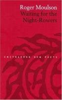 Waiting for the Night-Rowers 1904634265 Book Cover