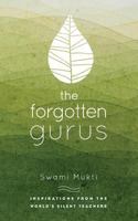 The Forgotten Gurus: Inspirations from the World's Silent Teachers 1546588221 Book Cover