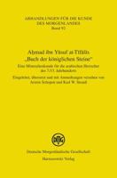 Ahmad Ibn Yusuf At-Tifasis 'Buch Der Koniglichen Steine': Eine Mineralienkunde Fur Die Arabischen Herrscher Des 7./13. Jahrhunderts Eingeleitet, Ubersetzt Und Mit Anmerkungen Versehen Von Armin Schope 3447102241 Book Cover