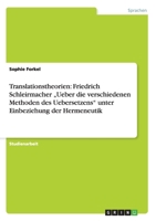 Translationstheorien: Friedrich Schleirmacher „Ueber die verschiedenen Methoden des Uebersetzens" unter Einbeziehung der Hermeneutik 3640821874 Book Cover