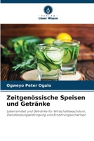 Zeitgenössische Speisen und Getränke: Lebensmittel und Getränke für Wirtschaftswachstum, Dienstleistungserbringung und Ernährungssicherheit 6206090175 Book Cover