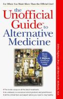 The Unofficial Guide to Alternative Medicine (Macmillan Lifestyles Guide) 0028625269 Book Cover