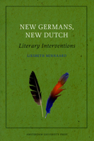 New Germans, New Dutch: Literary Interventions 9089640282 Book Cover