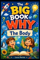 The Big Book of Why: The Body B0HBR297ZK Book Cover