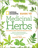 National Geographic Guide to Medicinal Herbs: The World's Most Effective Healing Plants 142620700X Book Cover