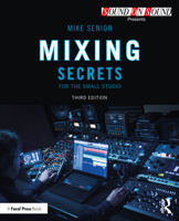 Mixing Secrets for the Small Studio (Sound On Sound Presents...) 1032840455 Book Cover