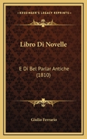 Libro Di Novelle: E Di Bel Parlar Antiche (1810) 1161008373 Book Cover