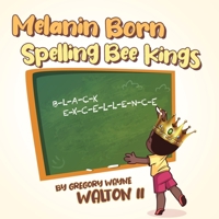 Melanin Born Spelling Bee Kings 1649535694 Book Cover