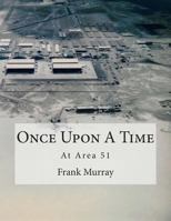 Once Upon A Time: At Area 51 1502399954 Book Cover