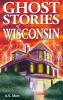 Ghost Stories of Wisconsin 9768200219 Book Cover