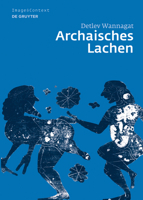 Archaisches Lachen: Die Entstehung Einer Komischen Bilderwelt in Der Korinthischen Vasenmalerei 3110186233 Book Cover
