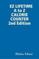 EZ LIFETIME A to Z CALORIE COUNTER 2nd Edition 0557901103 Book Cover