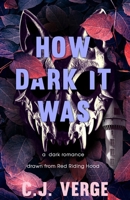 How Dark It Was: a dark romance drawn from Red Riding Hood (Dark Ever Afters) B0GGYHSWHH Book Cover
