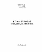 A Prayerful Study of Titus, Jude, and Philemon 1438257090 Book Cover
