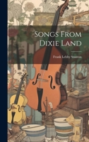 Songs From Dixie Land 1021052760 Book Cover