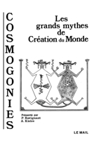 Cosmogonies: Les grands mythes de la création du monde (French Edition) 2903951128 Book Cover