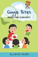 Giggle Bites: A Giggle-Filled Food Joke Book for Kids: 200 Hilarious Food Jokes for Kids That Are Good Enough to Eat Ages 6–10 | Packed with Laughs B0F64HNRB7 Book Cover