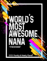 World's Most Awesome NANA 2020 Planner Weekly And Monthly: Funny Gift For NANA - Planner 2020 Weekly And Monthly - Motivation Successful habits Self improvement Planner Agenda Calendar Notepad (Weekly 165455359X Book Cover