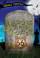The Ghostly Tales of Arizona's Haunted Route 66 1467197793 Book Cover