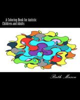 Coloring Book for Autistic Children and Adults 1523843411 Book Cover