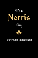 It's A Norris Thing, You Wouldn't Understand: Personalized Notebook Journal With Name Blank Lined Customized Diary Logbook Gifts 1676978631 Book Cover