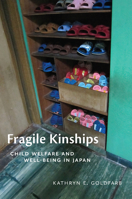 Fragile Kinships: Child Welfare and Well-Being in Japan 1501778234 Book Cover