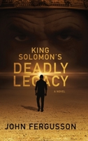 King Solomon's Deadly Legacy 1633939820 Book Cover