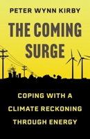 The Coming Surge: Coping with a Climate Reckoning Through Energy 0691272131 Book Cover