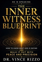 The Inner Witness Blueprint: How to Know What God Is Saying and Walk It Out With Peace and Precision B0GYJ2SYJ7 Book Cover