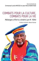 Combats pour la culture, combats pour la vie: Mélanges offerts à André Lye M. YOKA (Comptes Rendus) (French Edition) 2336433958 Book Cover