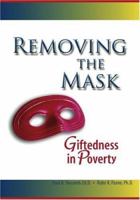 Removing the Mask : Giftedness in Poverty 1929229003 Book Cover
