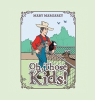 Oh, Those Kids! 1969213353 Book Cover