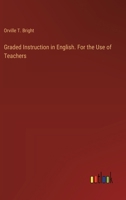 Graded Instruction in English. For the Use of Teachers 3385318165 Book Cover