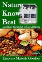 Nature Knows Best : Natural Homemade Products for Your Household 1947318055 Book Cover