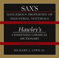 Sax's Dangerous Properties of Industrial Materialstenth Edition and Hawley's Condensed Chemical Dictionary Thirteenth Edition CD-ROM Network 2-5 0470124350 Book Cover