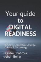 Your Guide to Digital Readiness: Business, Leadership, Strategy, Culture & Technology 9151911906 Book Cover