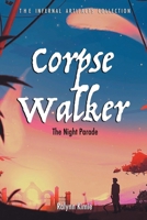 Corpse Walker: The Night Parade 0997158743 Book Cover