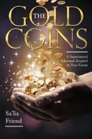 The Gold Coins: A Supernatural Adventure Inspired by True Events 1504397894 Book Cover