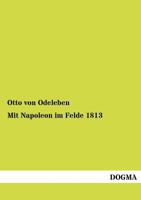 Mit Napoleon Im Felde 1813 3846016004 Book Cover