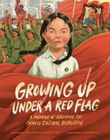 Growing Up under a Red Flag: A Memoir of Surviving the Chinese Cultural Revolution 0593533984 Book Cover