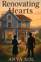 Renovating Hearts: A Small-Town Second-Chance Romance About Forgiveness and New Beginnings B0F4DQBD9X Book Cover