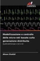 Modellizzazione e controllo delle micro-reti basate sulla generazione distribuita 6209261779 Book Cover