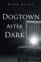 Dogtown after Dark 1098062809 Book Cover