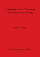 Mesolithic Social Territories In Northwestern Europe 0860542807 Book Cover