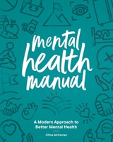 Mental Health Manual: A Modern Approach to Better Mental Health B08XZTYLQD Book Cover