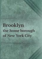 Brooklyn the Home Borough of New York City 5518742924 Book Cover
