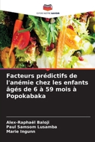 Facteurs prédictifs de l'anémie chez les enfants âgés de 6 à 59 mois à Popokabaka 620578596X Book Cover