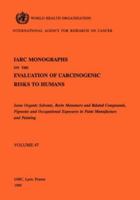Some Organic Solvents, Resin Monomers and Related Compounds, Pigments and Exposures in Paint Manufacturing (IARC Monographs on the Evaluation of the Carcinogenic Risks to Humans, 47) 9283212479 Book Cover